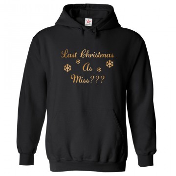 Last Christmas As Miss??? Classic Unisex Kids and Adults Christmas Pullover Hoodie For Bride To Be								 									 									